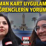 "Aylık Abonman Kart" uygulamasına öğrencilerin yorumu...