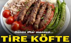 Günün iftar menüsü: Tire Köfte