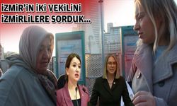 İzmir'in iki vekilini İzmirlilere sorduk!