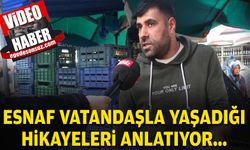 Esnaf vatandaşla yaşadığı hikayeleri anlatıyor...