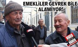 Emekliler gevrek bile alamıyor!