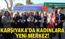 Karşıyaka'da kadınlar için yeni merkez!