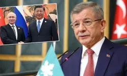 Davutoğlu’ndan Xi ve Putin’e mektup!