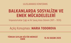 İzmir'de uluslararası zirve: Balkanlarda Sosyalizm ve Emek Mücadeleleri