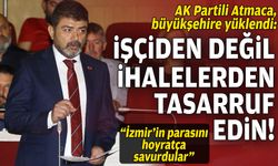 AK Partili Atmaca, Büyükşehir'e yüklendi: İşçiden değil ihalelerden tasarruf edin!