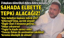 İl Başkanı Gümrükçü'den Egedesonsöz'e dobra dobra açıklamalar: Saha çalışmalarında elbette tepki alacağız