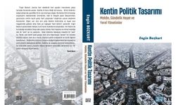 Yerel yönetimlere ilham olacak kitap: Kentin Politik Tasarımı