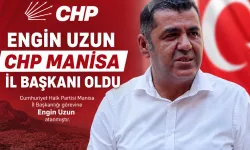 CHP Manisa İl Başkanı Engin Uzun oldu