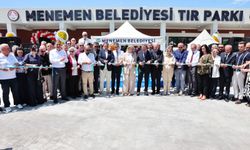 Menemen TIR Parkı hizmete açıldı!