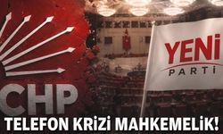 CHP-YENİ Parti hattında yaşanan telefon krizi mahkemelik