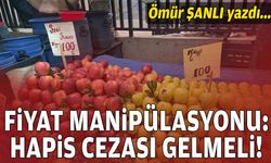 Fiyat manipülasyonu: Hapis cezası gelmeli!