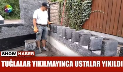 Tuğlalar yıkılmayınca usta yıkıldı