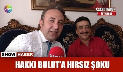 Hakkı Bulut'a hırsız şoku!