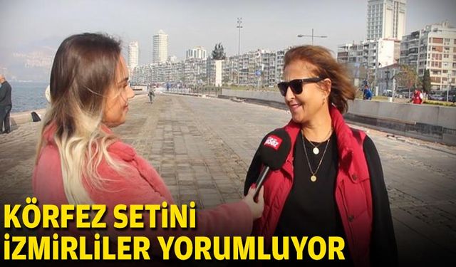 Körfez setini İzmirliler yorumluyor!