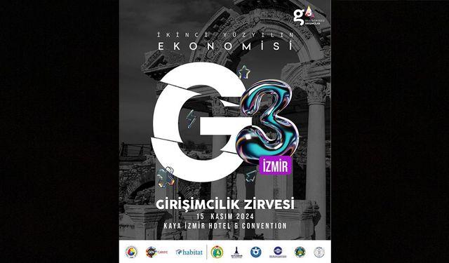 G3 Forum Girişimcilik Zirvesi: “İkinci Yüzyılın Ekonomisi” temasıyla İzmir’de