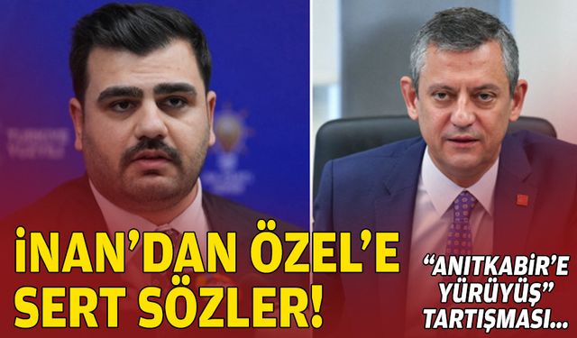 "Anıtkabir'e yürüyüş" tartışması: AK Partili İnan'dan Özel'e sert sözler!