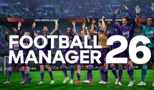 Football Manager 26'nın çıkış tarihi belli oldu