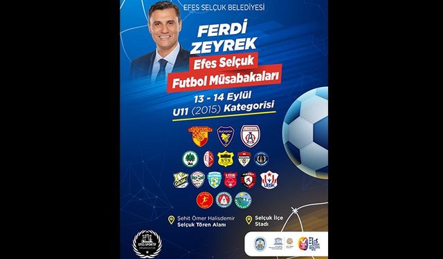 Selçuk'ta "Ferdi Zeyrek Efes Selçuk Futbol Müsabakaları" başlıyor