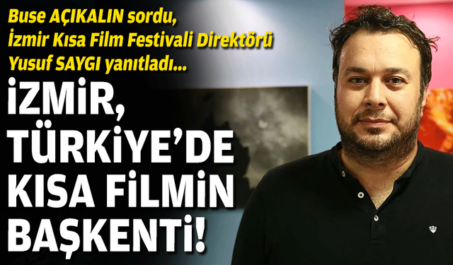 İzmir, Türkiye’de kısa filmin başkenti!
