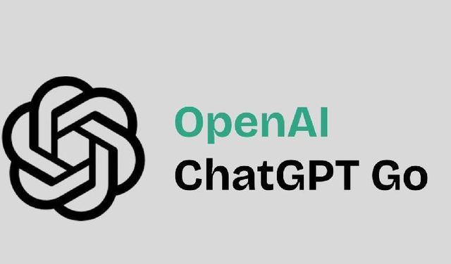 OpenAI’den Türkiye’ye yeni abonelik paketi: ChatGPT Go