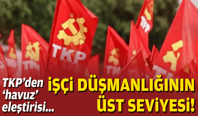 TKP'den Büyükşehir'e 'havuz' eleştirisi: İşçiyi terbiye etme projesi
