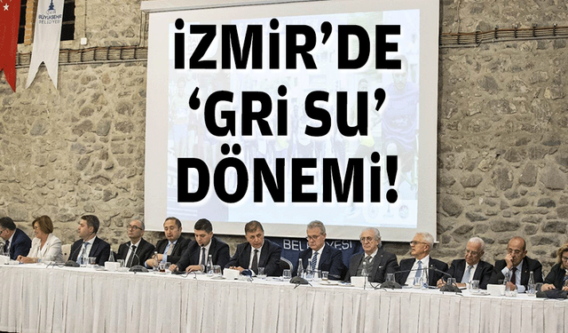 Başkan Tugay İEKKK'da duyurdu: İzmir'de 'gri su' dönemi!