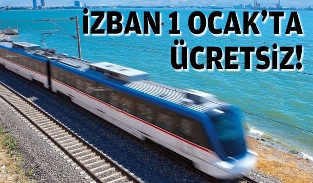 İZBAN 1 Ocak'ta ücretsiz!