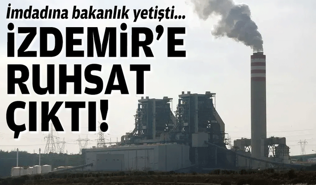 İmdadına bakanlık yetişti... İzdemir’e ruhsat çıktı!