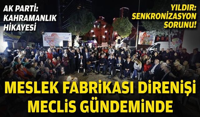 Meslek Fabrikası direnişi meclis gündeminde!