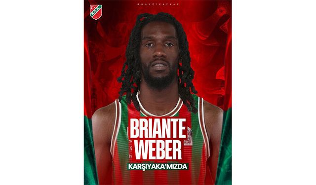 Karşıyaka Basketbol, Briante Weber'i transfer etti