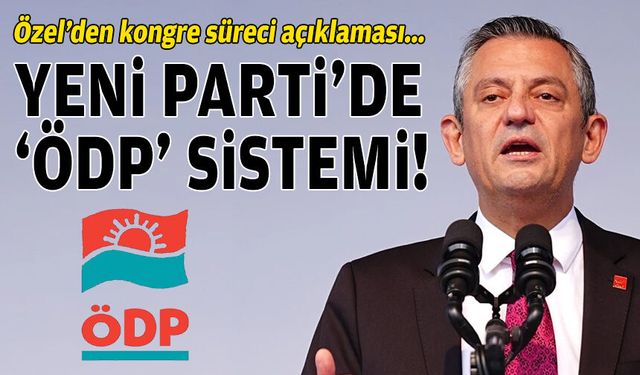 Özel’den kongre süreci açıklaması: YENİ Parti’de ‘ÖDP’ sistemi!