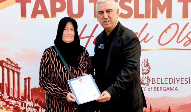 Bergama'da hak sahipleri tapularına kavuştu