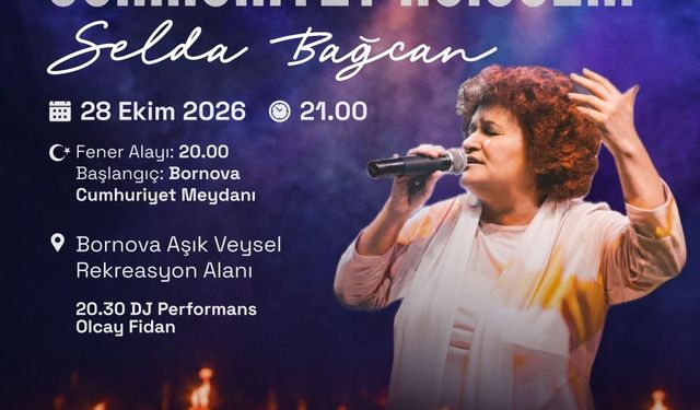 Bornova’da Cumhuriyet coşkusu Selda Bağcan ile taçlanıyor
