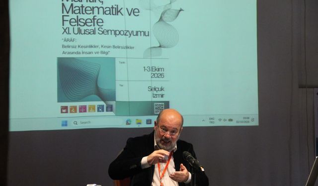 11. Mantık, Matematik ve Felsefe Ulusal Sempozyumu’nda “belirsizlik” konuşuldu