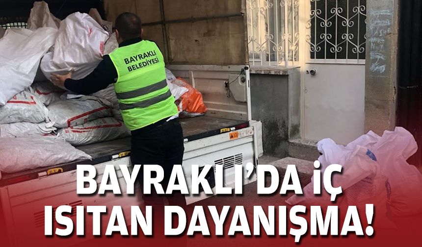 Bayraklı'da iç ısıtan dayanışma!