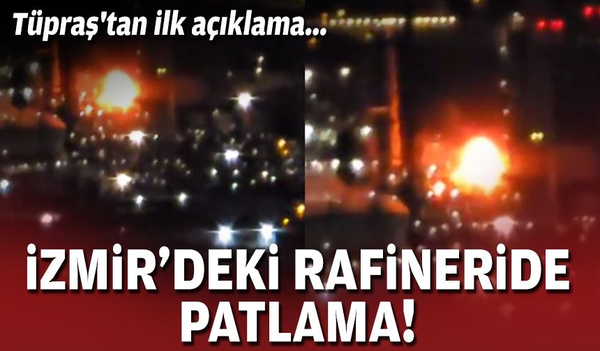 Tüpraş'ta patlama!