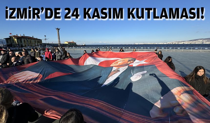 İzmir'de 24 Kasım kutlaması!