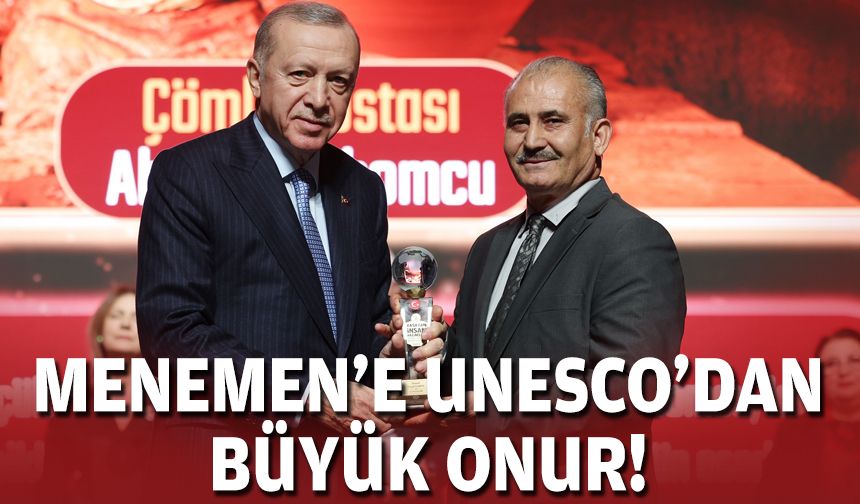 Menemen'e UNESCO'dan büyük onur!