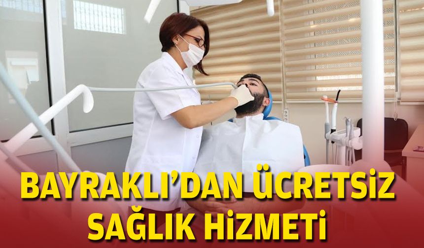 Bayraklı'dan ücretsiz sağlık hizmeti