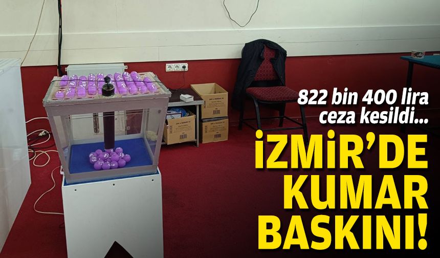 İzmir'de kumar baskını... 822 bin 400 lira ceza kesildi!