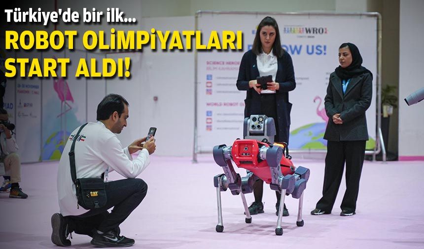 Türkiye'de bir ilk... Robot Olimpiyatları start aldı!