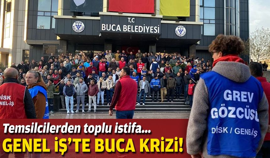 Genel İş’te Buca krizi… Temsilcilerden toplu istifa!