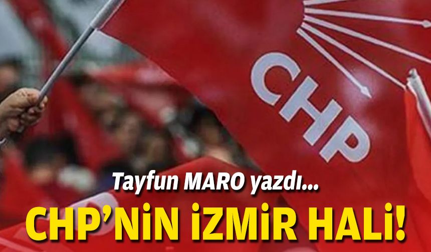 CHP’nin İzmir hali