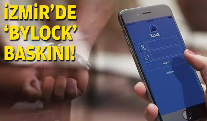 İzmir'de 'Bylock' baskını!