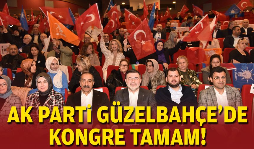 AK Parti Güzelbahçe'de kongre tamam!