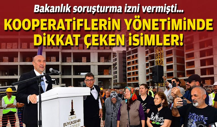 Bakanlık soruşturma izni vermişti… Kooperatiflerin yönetimlerinde dikkat çeken isimler!