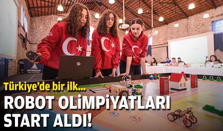 Türkiye'de bir ilk... Robot Olimpiyatları start aldı!