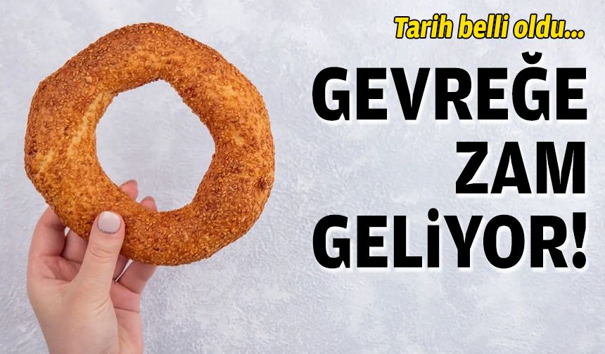 Tarihi belli oldu... Gevreğe zam geliyor!