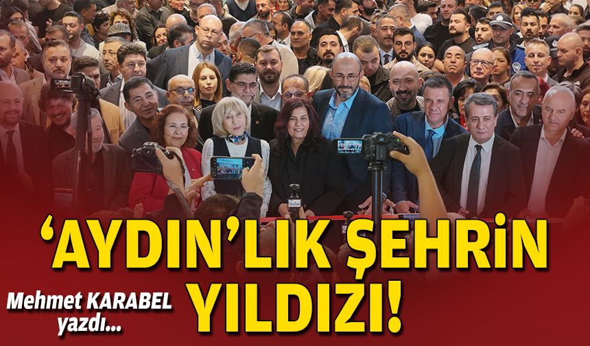 “Aydın”lık şehrin yıldızı!