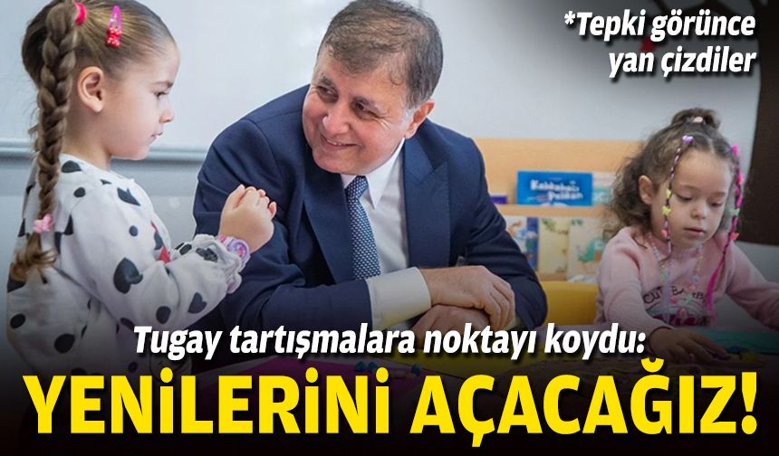 Tugay tartışmalara son noktayı koydu: Yenilerini açacağız!